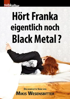 Bild: Hört Franka eigentlich noch Black Metal?