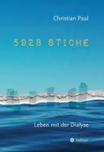 Bild: 5928 STICHE - ein autobiographischer Roman berichtet über das Leben mit chronischer Niereninssuffzienz