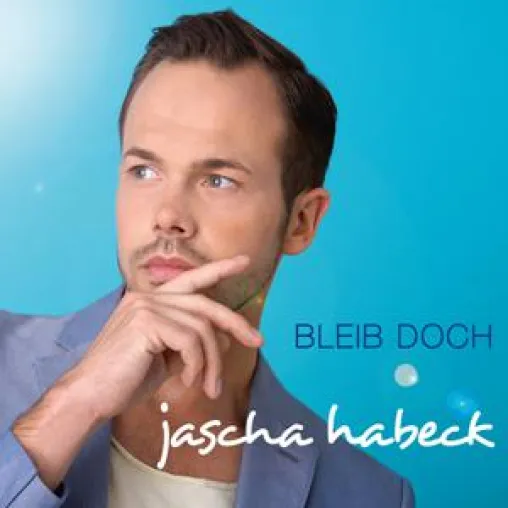Jascha Habeck - Bleib doch Bild: Jascha Habeck - Bleib doch