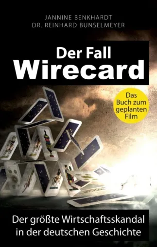 Der Fall Wirecard - Der Hintergrund des größten Wirtschaftsskandal in der deutschen Geschichte Bild: Der Fall Wirecard - Der Hintergrund des größten Wirtschaftsskandal in der deutschen Geschichte