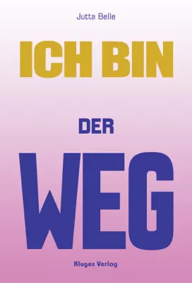 Bild: ICH BIN Der Weg - Spirituelles Handbuch zur Selbstverwirklichung neu erschienen
