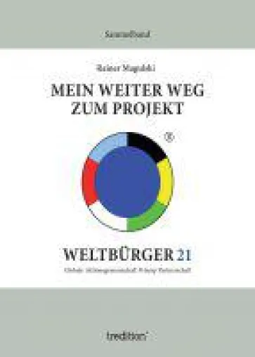Bild: Mein weiter Weg zum Projekt Weltbürger21 - inspirierender Sammelband über die Zukunft unserer Gesellschaft
