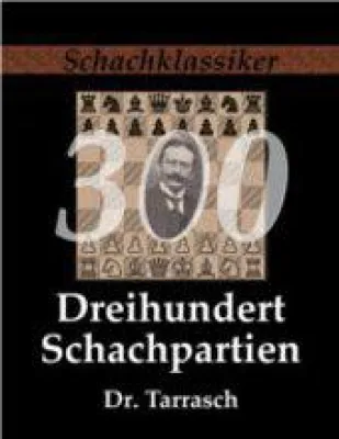 Bild: Schachklassiker Buch-Neuausgabe: "Dreihundert Schachpartien" von Dr. Siegbert Tarrasch