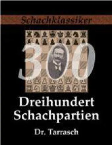 Bild: Schachklassiker Buch-Neuausgabe: "Dreihundert Schachpartien" von Dr. Siegbert Tarrasch