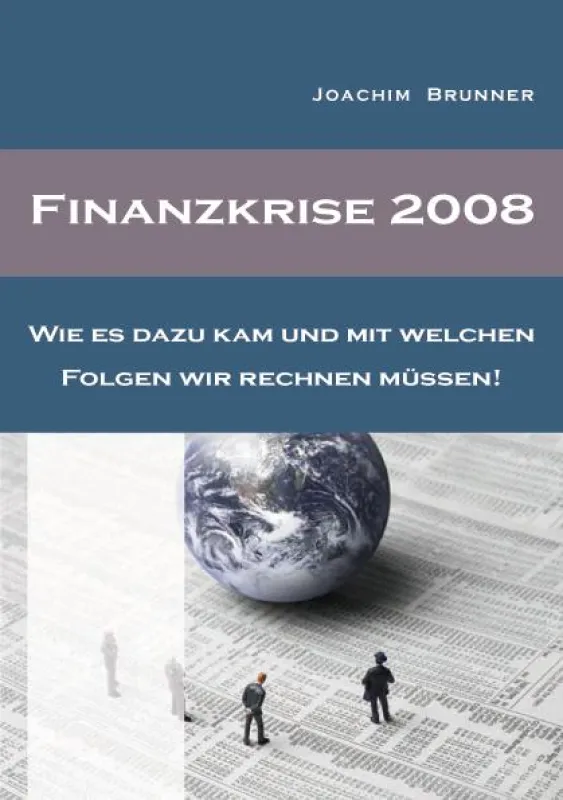 Finanzkrise 2008 - Das Buch von Joachim Brunner