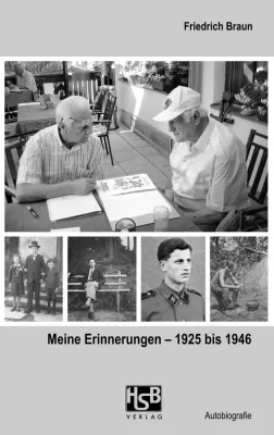 Bild: Meine Erinnerungen – von 1925 bis 1946, Autobiografie von Friedrich Braun