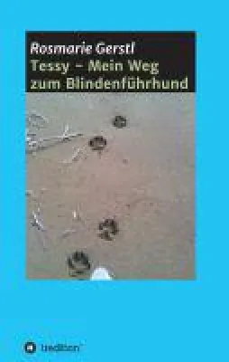 Tessy - Mein Weg zum Blindenführhund - Unterhaltsame Geschichte für Hundeliebhaber Bild: Tessy - Mein Weg zum Blindenführhund - Unterhaltsame Geschichte für Hundeliebhaber