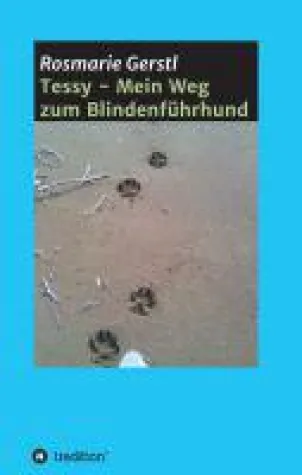 Bild: Tessy - Mein Weg zum Blindenführhund - Unterhaltsame Geschichte für Hundeliebhaber