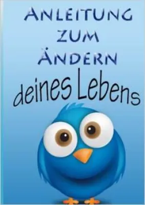 Bild: Eine Anleitung, wie Sie Ihr Leben ändern können