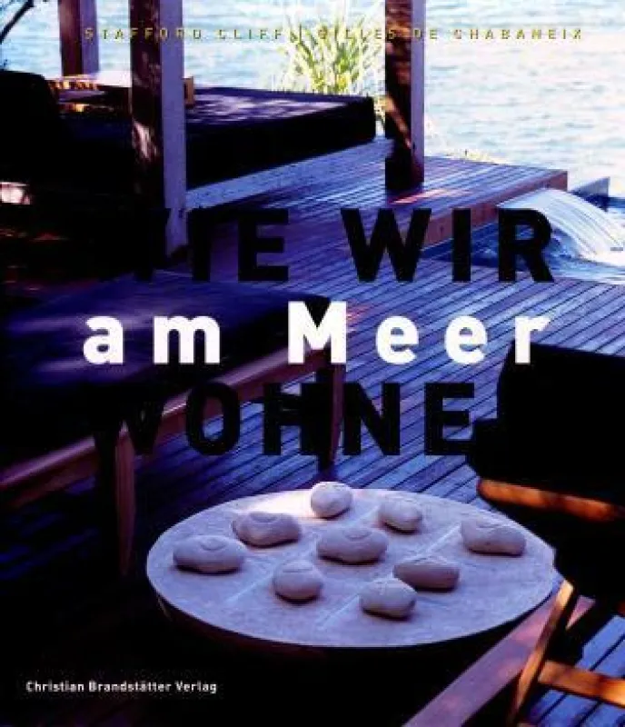 Stafford Cliff & Gilles de Chabaneix - »Wohnen am Meer«, Carl Brandstätter Verlag Wien