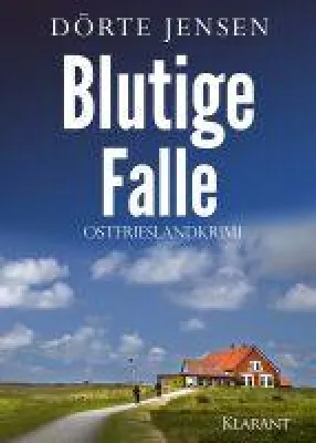 Bild: Neuerscheinung: Ostfrieslandkrimi "Blutige Falle" von Dörte Jensen im Klarant Verlag