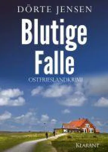 Bild: Neuerscheinung: Ostfrieslandkrimi "Blutige Falle" von Dörte Jensen im Klarant Verlag