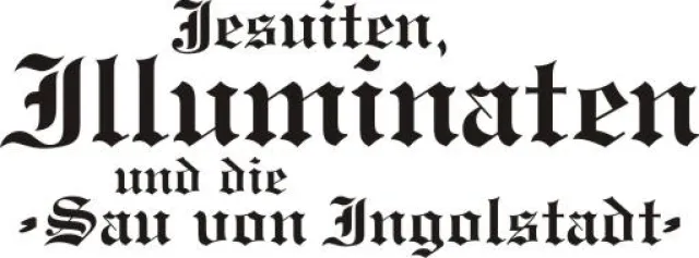 Bild: Jesuiten, Illuminaten und die „Sau von Ingolstadt“ - Erlebnisführung zum Themenkomplex Illuminaten ab Juni 09