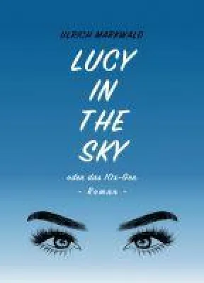 Bild: Lucy in the Sky oder das 10x-Gen - Ein Thriller (fast) ohne Tote