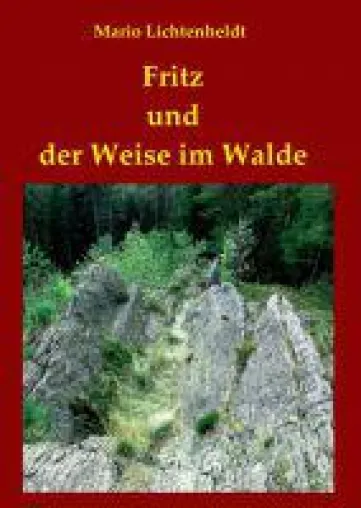 Bild: Fritz und der Weise im Walde - ein hellwaches und unterhaltsames Jugendbuch