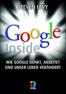 Bild: Google Inside: Wie Google denkt, arbeitet und unser Leben verändert