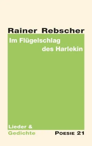 Bild: Neuerscheinung: Gedichtband "Im Flügelschlag des Harlekin" von Rainer Rebscher