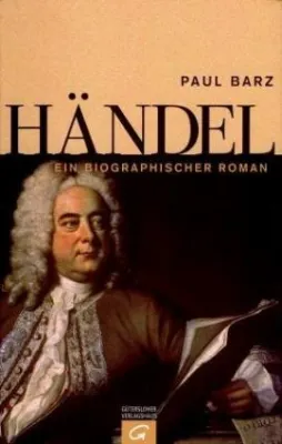 Bild: Georg Friedrich Händel - »Das facettenreiche Bild eines widersprüchlichen Genies«
