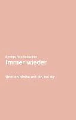 Immer wieder - Fragmente einer Liebesbeziehung Bild: Immer wieder - Fragmente einer Liebesbeziehung