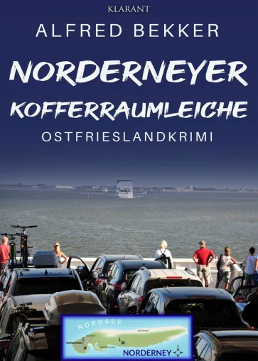Bild: Ostfrieslandkrimi "Norderneyer Kofferraumleiche" von Alfred Bekker im Klarant Verlag