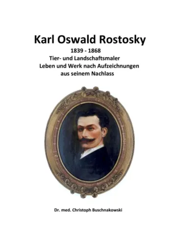 Bild: Karl Oswald Rostosky - Der Nachlass eines Tier- und Landschaftsmalers