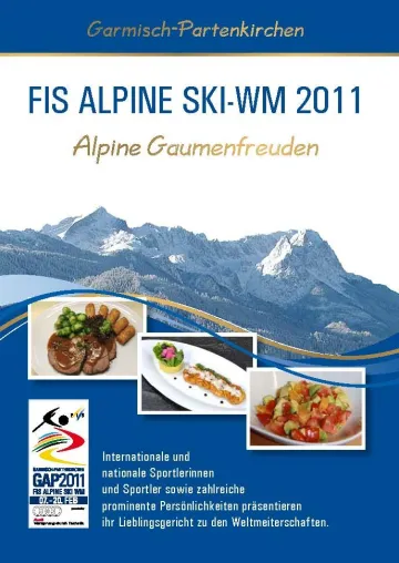 "Alpine Gaumenfreuden" - Kochbuch zur Alpinen Ski WM 2011 Bild: "Alpine Gaumenfreuden" - Kochbuch zur Alpinen Ski WM 2011