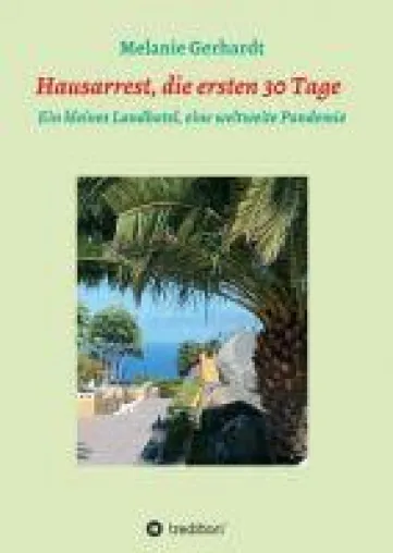 Bild: Hausarrest die ersten 30 Tage - ein aktueller Erfahrungsbericht aus der Corona-Zeit