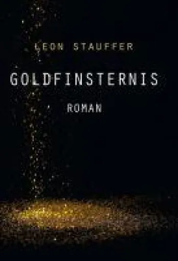 Bild: Goldfinsternis - ein atemraubender Thriller