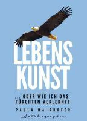 Bild: Lebenskunst ...oder wie ich das Fürchten verlernte - über Grenzerfahrungen im Leben