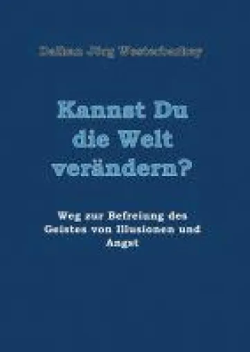 Kannst Du die Welt verändern? - Autobiografie enthüllt die Essenz der Zen-Religion und Philosophie Bild: Kannst Du die Welt verändern? - Autobiografie enthüllt die Essenz der Zen-Religion und Philosophie