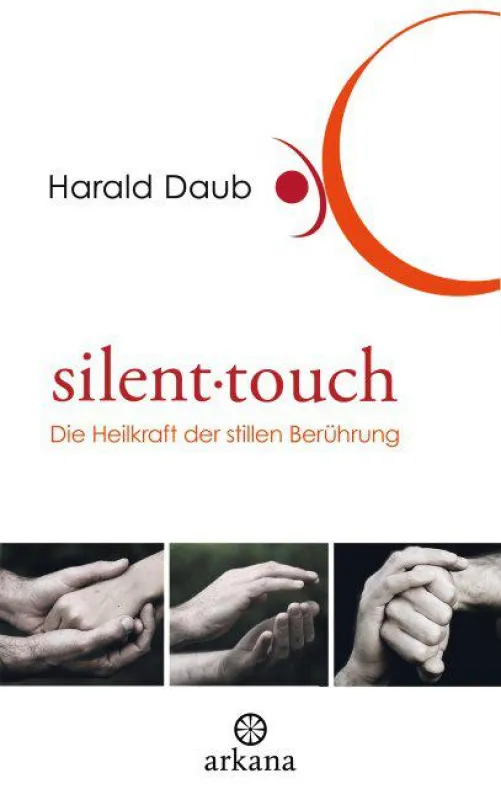 silent touch-die Heilkraft der stillen Berührung