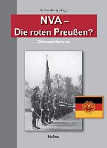 Helios-Verlag K.-H.Pröhuber, Dokumentation: NVA - Die roten Preußen? Zeitzeugenberichte Bild: Helios-Verlag K.-H.Pröhuber, Dokumentation: NVA - Die roten Preußen? Zeitzeugenberichte