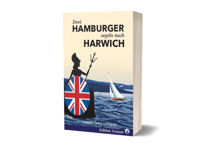 Das Reisebuch zu Englands Küsten: Zwei Hamburger segeln nach Harwich Bild: Das Reisebuch zu Englands Küsten: Zwei Hamburger segeln nach Harwich