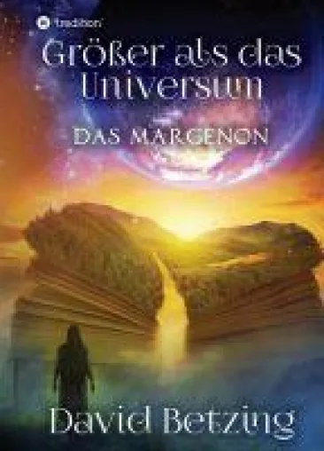 Größer als das Universum: Das Margenon - Spannender Fantasy-Roman Bild: Größer als das Universum: Das Margenon - Spannender Fantasy-Roman
