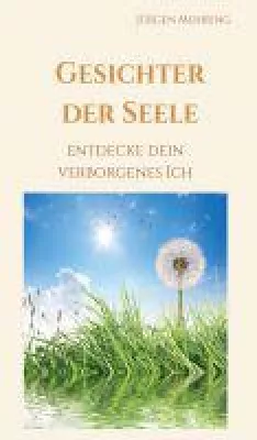 Bild: Gesichter der Seele - Lebenshilfebuch demonstriert Archetypen und skizziert die Seelenlehre