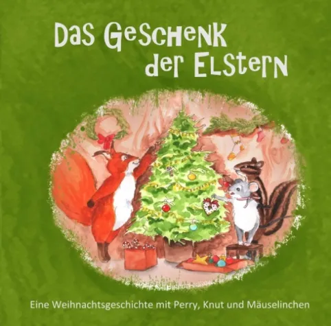 Das Geschenk der Elstern - Eine Weihnachtsgeschichte mit Perry, Knut und Mäuselinchen Bild: Das Geschenk der Elstern - Eine Weihnachtsgeschichte mit Perry, Knut und Mäuselinchen