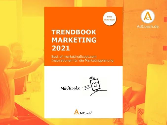 Inspirationen für das Marketing: AdCoach veröffentlicht Marketing Trend Book 2021 Bild: Inspirationen für das Marketing: AdCoach veröffentlicht Marketing Trend Book 2021