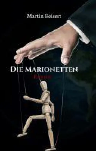 Bild: Die Marionetten - geistreicher Roman erzählt von Macht, Skrupellosigkeit und mangelnder Empathie