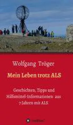 Bild: Mein Leben trotz ALS - hilfreiche Informationen über das Leben mit Amyotropher Lateralsklerose