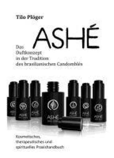 Bild: ASHÉ - ein instruktive Einführung in die Arbeit mit starken spirituellen Kräften