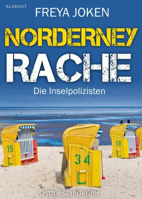 Bild: Neuerscheinung: Ostfrieslandkrimi "Norderney Rache" von Freya Joken im Klarant Verlag
