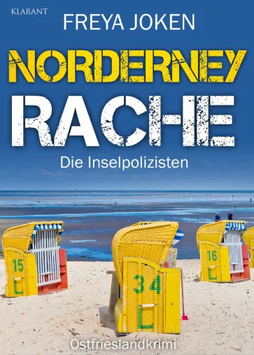 Neuerscheinung: Ostfrieslandkrimi "Norderney Rache" von Freya Joken im Klarant Verlag Bild: Neuerscheinung: Ostfrieslandkrimi "Norderney Rache" von Freya Joken im Klarant Verlag