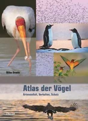 Neuerscheinung beim Haupt Verlag: Atlas der Vögel von Mike Unwin Bild: Neuerscheinung beim Haupt Verlag: Atlas der Vögel von Mike Unwin