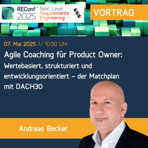 REConf 2025: Agiles Coaching für Product Owner - mit DACH30 zur wertorientierten Führung Bild: REConf 2025: Agiles Coaching für Product Owner - mit DACH30 zur wertorientierten Führung
