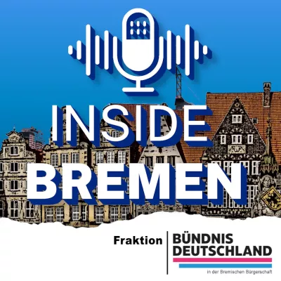 Bild: Fraktion BÜNDNIS DEUTSCHLAND startet neuen Podcast 'Inside Bremen'