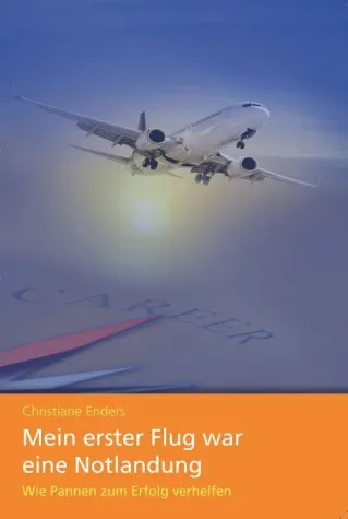 Buch: Mein erster Flug war eine Notlandung Bild: Buch: Mein erster Flug war eine Notlandung
