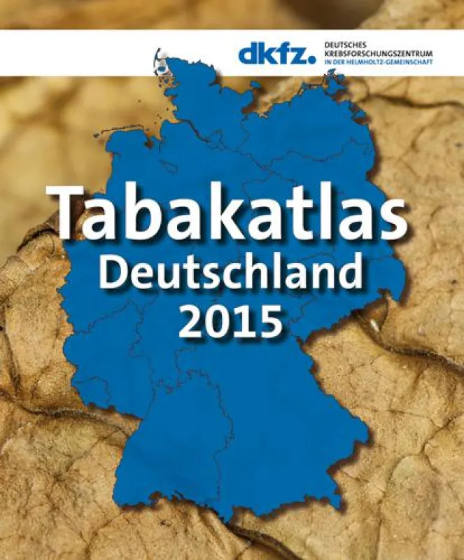 Deutsches Krebsforschungszentrum: Tabakatlas Deutschland 2015