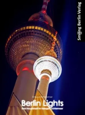 Bild: „Berlin Lights – Eine Hauptstadt im farbigen Lichtermeer“ Ausstellung, Lichtkunstinstallation und Bildband