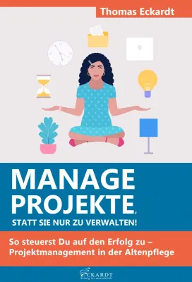 Bild: Manage Projekte, statt sie nur zu verwalten!: So steuerst Du auf den Erfolg zu