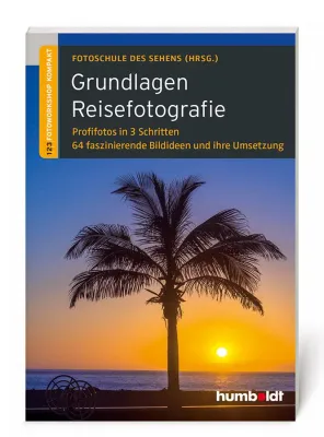 Bild: Neu: „Grundlagen Reisefotografie“ führt in drei Schritten zu faszinierenden Urlaubsfotos